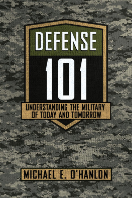 Michael E. OHanlon - Defense 101: Understanding the Military of Today and Tomorrow