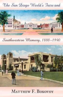 Matthew F. Bokovoy The San Diego Worlds Fairs and Southwestern Memory, 1880-1940