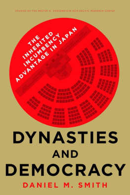 Daniel M. Smith Dynasties and Democracy: The Inherited Incumbency Advantage in Japan