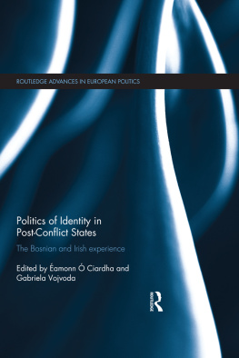 Éamonn Ó Ciardha - Politics of Identity in Post-Conflict States: The Bosnian and Irish Experience