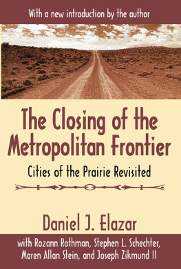 Daniel J. Elazar - The Closing of the Metropolitan Frontier: Cities of the Prairie Revisited