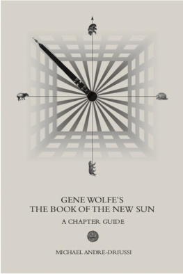 Michael Andre-Driussi Gene Wolfes The Book of the New Sun: A Chapter Guide