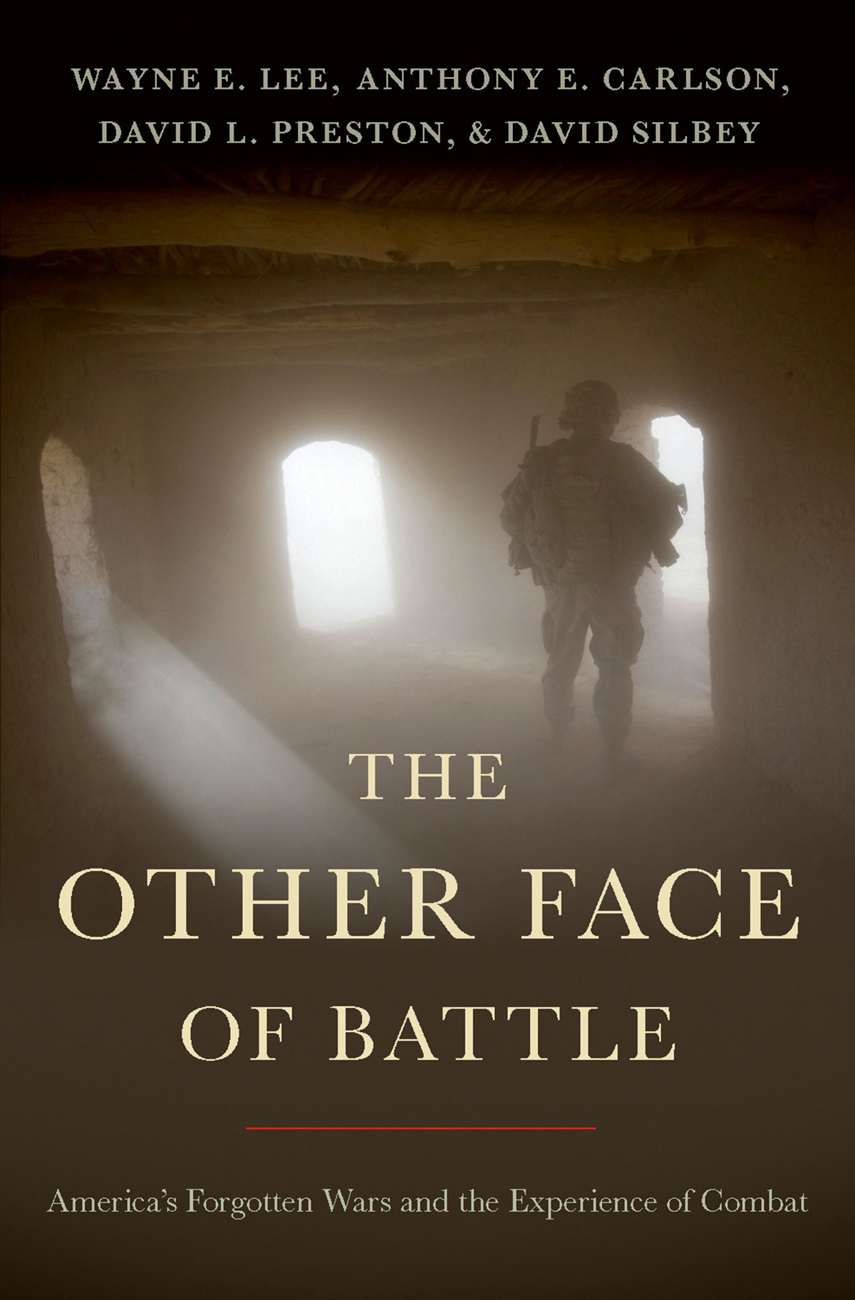 The Other Face of Battle Americas Forgotten Wars and the Experience of Combat - image 1