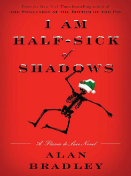 Alan Bradley I Am Half-Sick of Shadows: A Flavia de Luce Novel