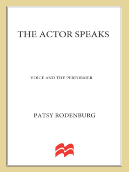Patsy Rodenburg - The Actor Speaks: Voice and the Performer