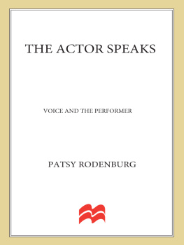 Patsy Rodenburg The Actor Speaks: Voice and the Performer