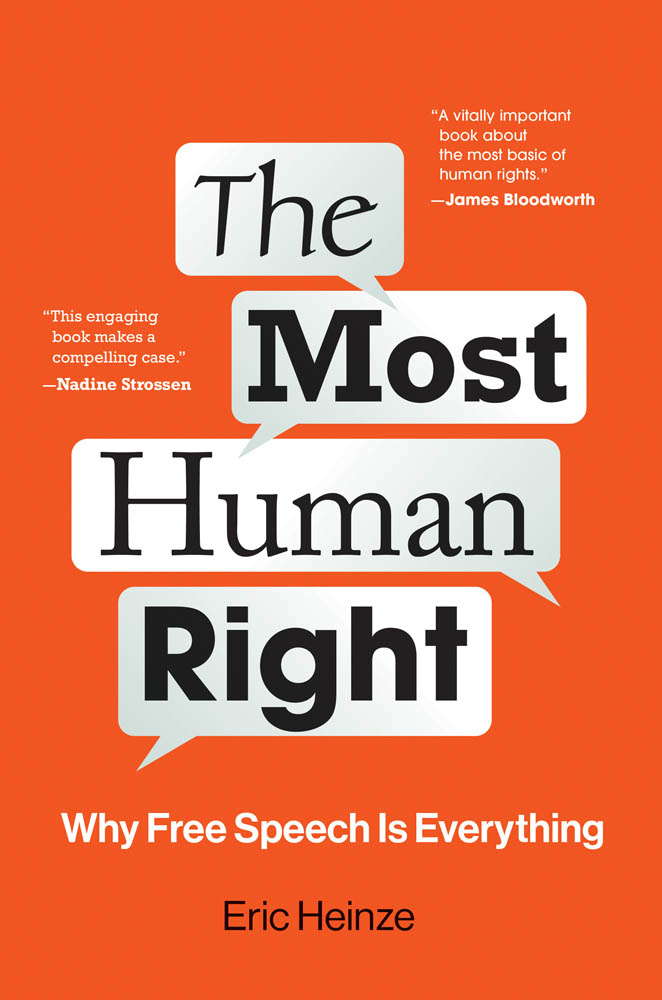 The Most Human Right The Most Human Right Why Free Speech Is Everything Eric - photo 1