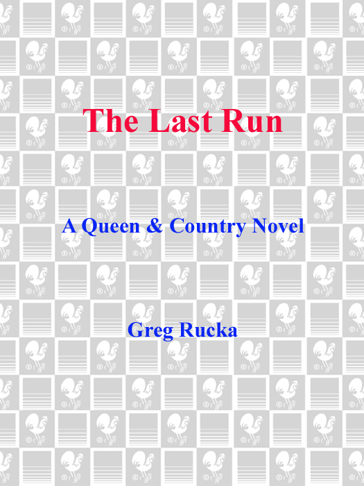 ALSO BY GREG RUCKA THE QUEEN COUNTRY SERIES Private Wars A - photo 1