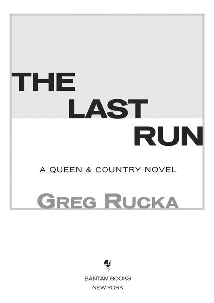 The Last Run is a work of fiction Names characters places and incidents - photo 2