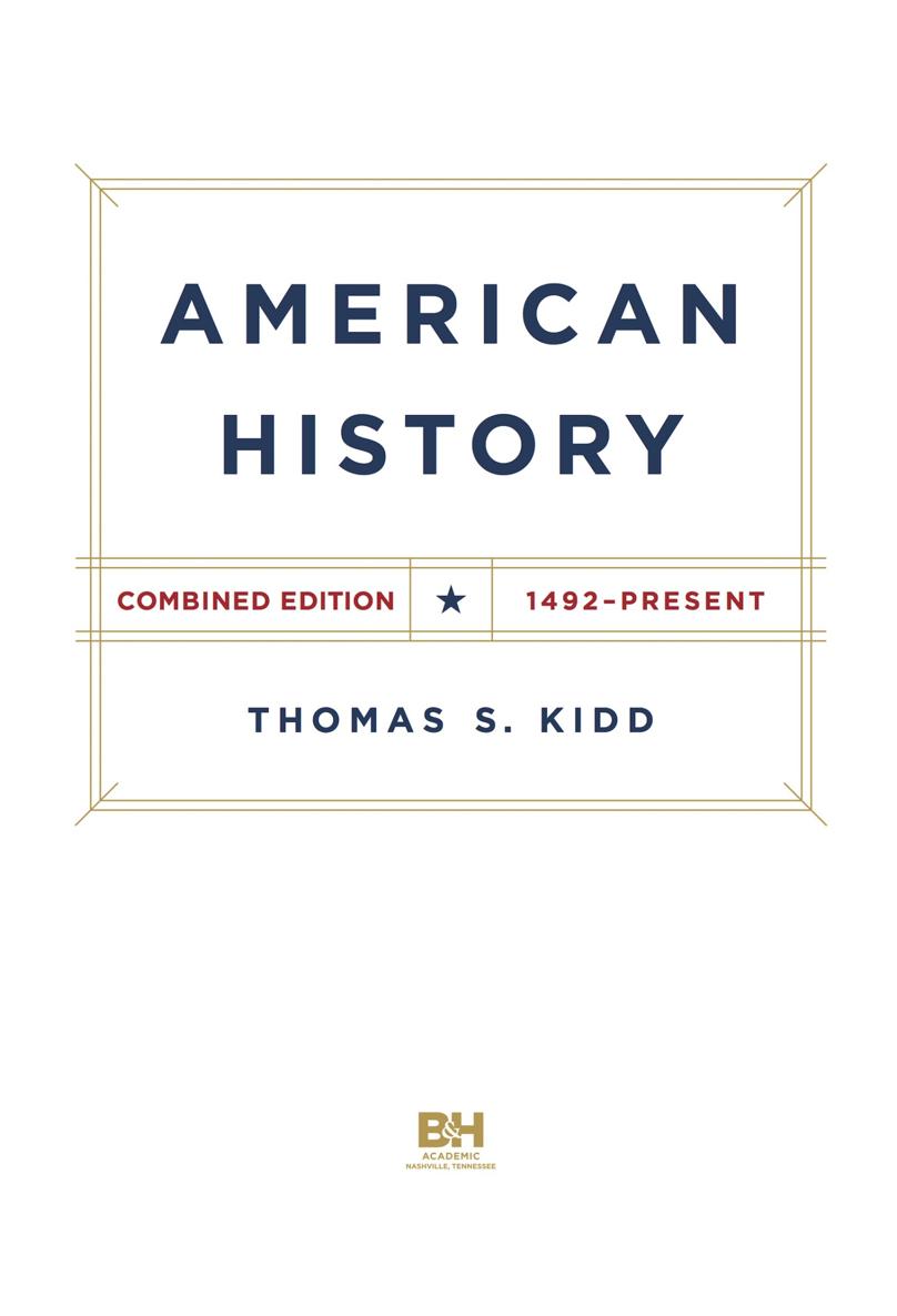 American History Combined Edition Copyright 2019 by Thomas S Kidd Published - photo 1