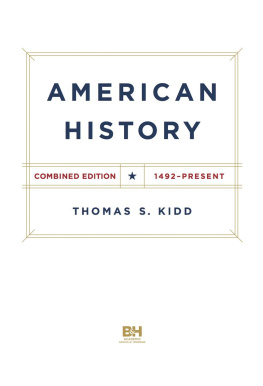 Thomas S. Kidd American History, Combined Edition: 1492 - Present