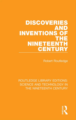 Robert Routledge - Discoveries and Inventions of the Nineteenth Century