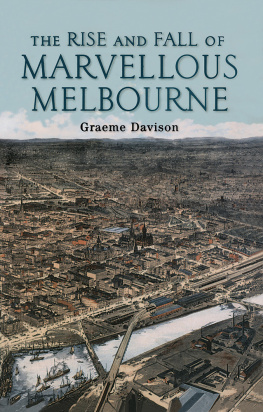 Graeme Davison - The Rise and Fall of Marvellous Melbourne