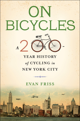 Evan Friss - On Bicycles: A 200-Year History of Cycling in New York City