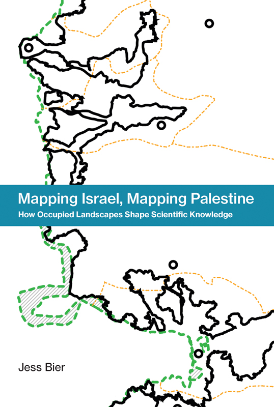 Mapping Israel Mapping Palestine How Occupied Landscapes Shape Scientific Knowledge - image 1