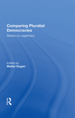 Mattei Dogan - Comparing Pluralist Democracies: Strains on Legitimacy