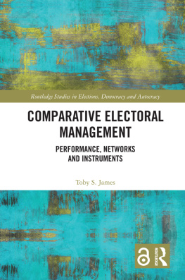 Toby James Comparative Electoral Management: Performance, Networks and Instruments