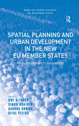 Uwe Altrock - Spatial Planning and Urban Development in the New Eu Member States: From Adjustment to Reinvention