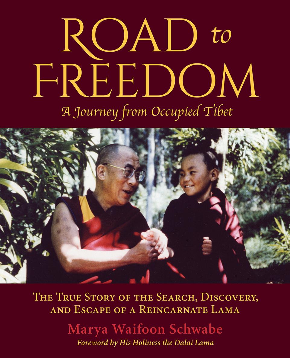 Road to Freedom A Journey from Occupied Tibet Copyright 2020 by Marya Waifoon - photo 1