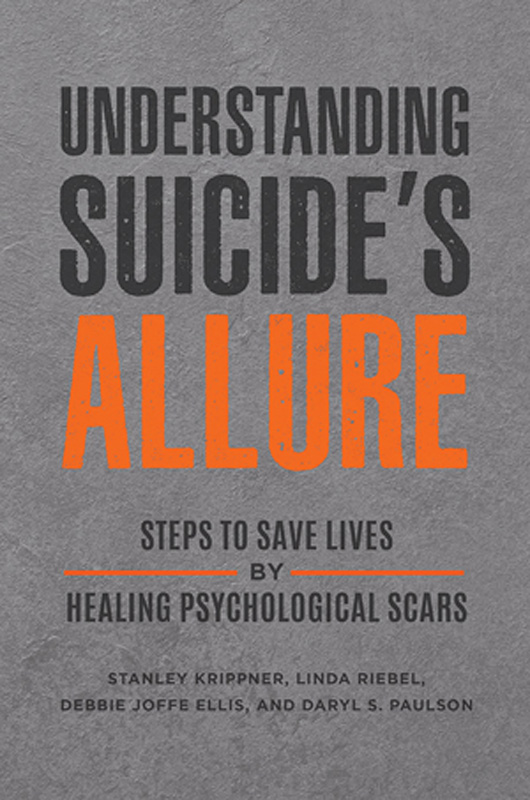 Understanding Suicides Allure Copyright 2021 by Stanley Krippner Linda Riebel - photo 1