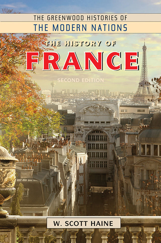 THE HISTORY OF FRANCE THE HISTORY OF FRANCE Second Edition W Scott Haine The - photo 1