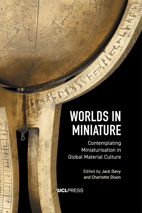 Worlds in Miniature First published in 2019 by UCL Press University College - photo 1