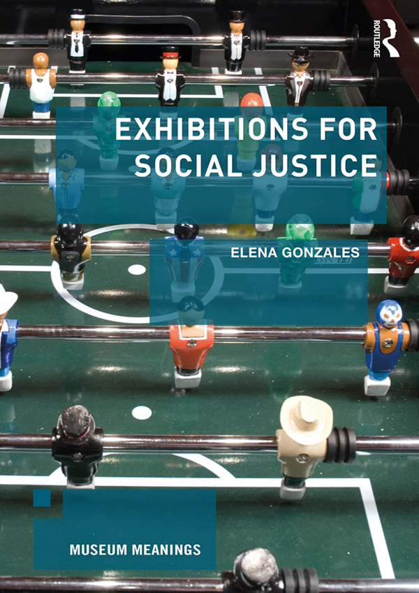 EXHIBITIONS FOR SOCIAL JUSTICE Exhibitions for Social Justice assesses the - photo 1