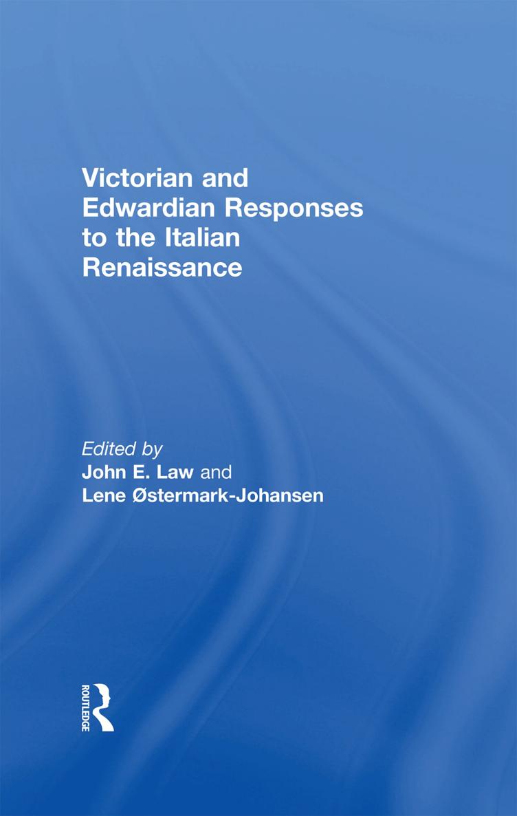 VICTORIAN AND EDWARDIAN RESPONSES TO THE ITALIAN RENAISSANCE First published - photo 1