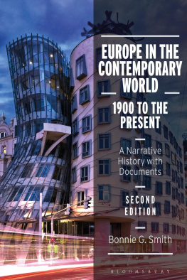 Bonnie G. Smith - Europe in the Contemporary World: 1900 to the Present: A Narrative History With Documents