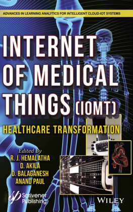 R. J. Hemalatha (editor) - The Internet of Medical Things (IoMT): Healthcare Transformation (Advances in Learning Analytics for Intelligent Cloud-IoT Systems)