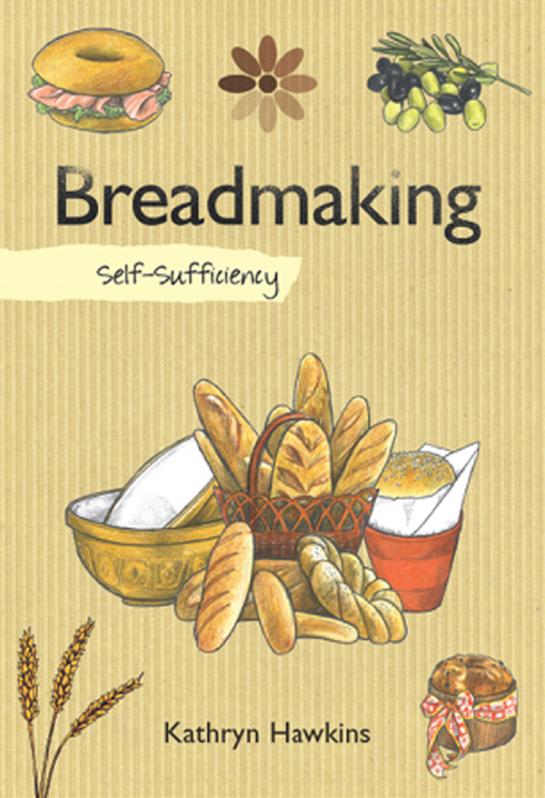 Self-Sufficiency Breadmaking Self-Sufficiency Breadmaking - photo 1