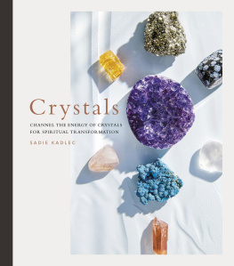 Sadie Kadlec - Crystals: Complete Healing Energy for Spiritual Seekers