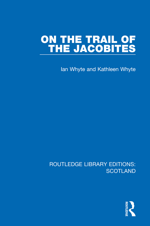 ROUTLEDGE LIBRARY EDITIONS SCOTLAND Volume 31 ON THE TRAIL OF THE JACOBITES - photo 1