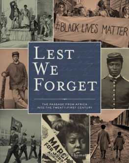 Velma Maia Thomas Lest We Forget: The Passage From Africa Into the Twenty-First Century
