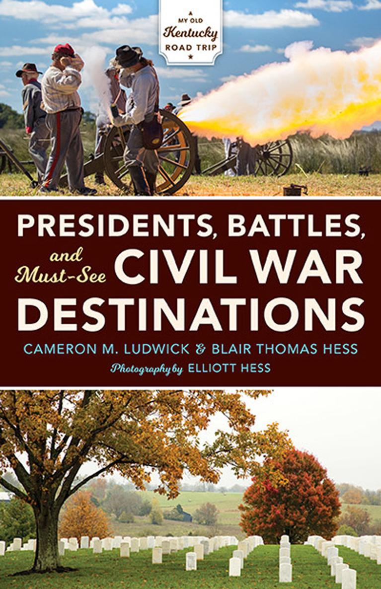 MY OLD Kentucky ROAD TRIP PRESIDENTS BATTLES AND MUST-SEE CIVIL WAR - photo 1