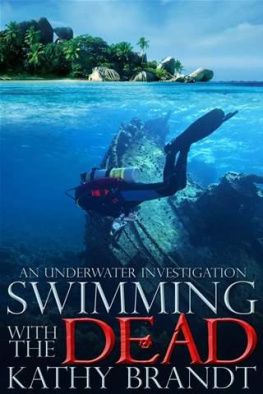 Kathy Brandt Swimming with the Dead: An Underwater Investigation