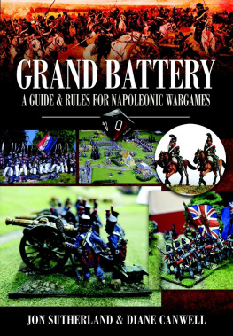 Jonathan Sutherland Grand Battery : a Guide and Rules for Napoleonic Wargames.