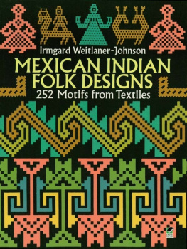 Irmgard Weitlaner-Johnson - Mexican Indian Folk Designs