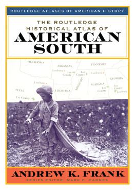 Andrew Frank - The Routledge Historical Atlas of the American South