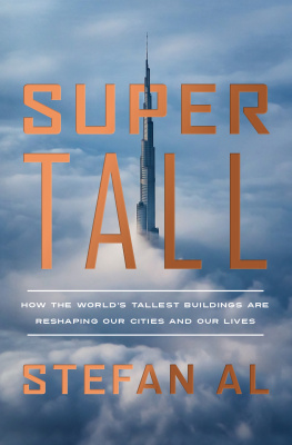 Stefan Al - Supertall: How the Worlds Tallest Buildings Are Reshaping Our Cities and Our Lives