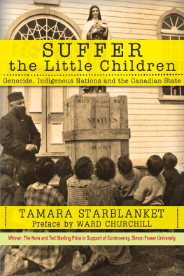 Tamara Starblanket - Suffer the Little Children: Genocide, Indigenous Nations and the Canadian State