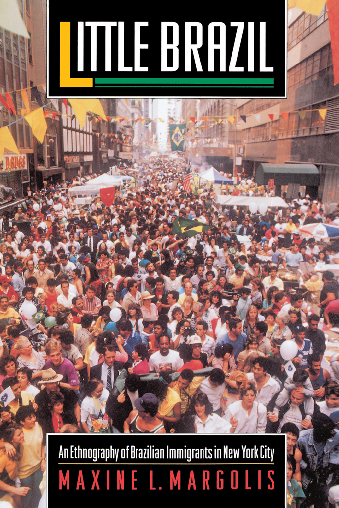 An Ethnography of Brazilian Immigrants in New York City Maxine L Margolis - photo 1