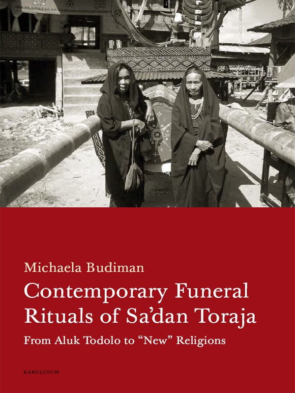 Contemporary Funeral Rituals of Sadan Toraja From Aluk Todolo to New Religions - photo 1