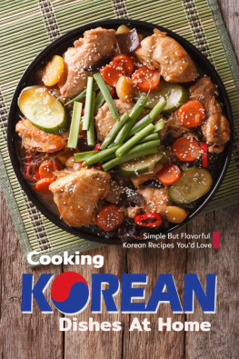 Sophia Freeman Cooking Korean Dishes at Home: Simple but Flavorful Korean Recipes Youd Love