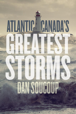 Dan Soucoup Atlantic Canadas Greatest Storms