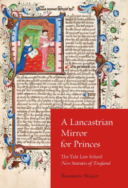 Rosemarie McGerr - A Lancastrian Mirror for Princes: The Yale Law School New Statutes of England