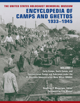 Geoffrey Megargee - The United States Holocaust Memorial Museum Encyclopedia of Camps and Ghettos, 1933-1945, Volume I