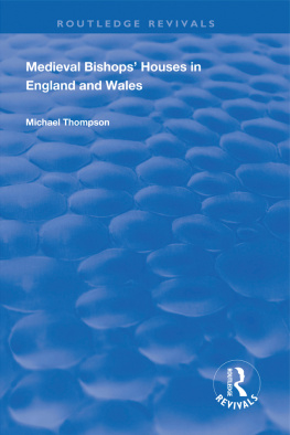 Michael Thompson Medieval Bishops’ Houses in England and Wales