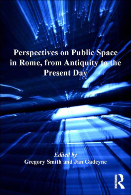 Jan Gadeyne - Perspectives on Public Space in Rome, from Antiquity to the Present Day