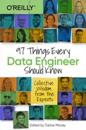 97 Things Every Data Engineer Should Know by Tobias Macey Copyright 2021 - photo 1